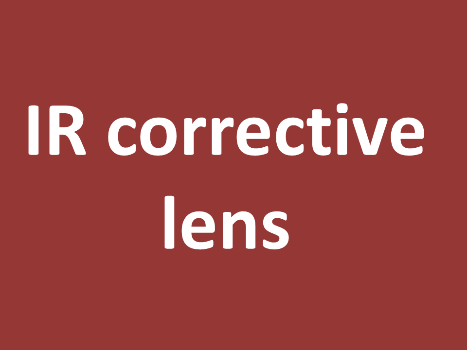 עדשה מתקנת אינפרא אדום - IR corrective lens