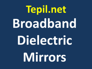 Broadband Dielectric Mirrors - מראות דיאלקטריות