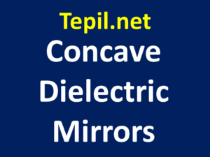 Concave Dielectric Mirrors