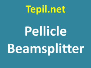 Pellicle Beamsplitter - מפצל אלומה פליקל