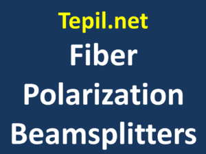 Fiber Polarization Beamsplitters - מפצלי אלומה מקטבי סיב אופטי